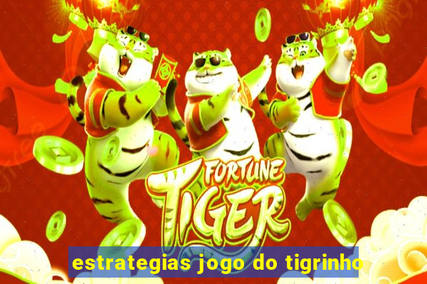 estrategias jogo do tigrinho